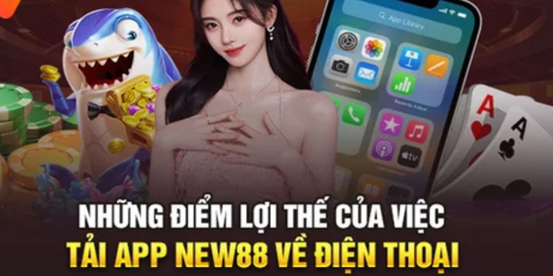 Tải app New88 hỗ trợ bảo mật an toàn tài khoản